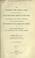 Cover of: The judgement of the Catholic Church on the necessity of believing that our Lord Jesus Christ is very God ; The primitive and apostolic tradition of the doctrine concerning the divinity of our Saviour Jesus Christ ; and, Brief animadversions on a treatise of Mr. Gilbert Clerke