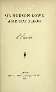 Sir Hudson Lowe and Napoleon by Seaton, R. C.