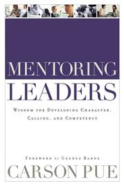 Cover of: Mentoring Leaders: Wisdom for Developing Character, Calling, and Competency