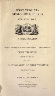A bibliography of works upon the geology and natural resources of West Virginia, from 1764 to 1901 by Samuel Boardman Brown