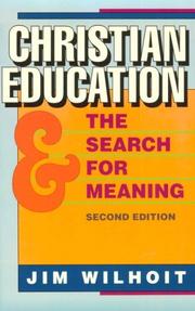 Cover of: Christian Education and the Search for Meaning, by James C. Wilhoit
