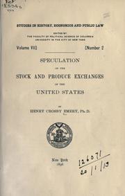 Cover of: Speculation on the stock and produce exchanges of the United States. by Henry Crosby Emery