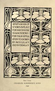 Cover of: A book of studies in plant form with some suggestions for their application to design by A. E. V. Lilley