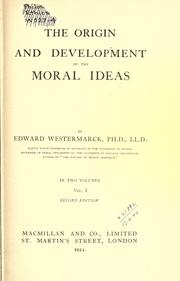 Cover of: The origin and development of the moral ideas. by Edward Westermarck, Edward Westermarck