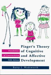 Cover of: Piaget's theory of cognitive and affective development by Barry J. Wadsworth