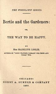 Cover of: Bertie and the gardeners: or, The way to be happy