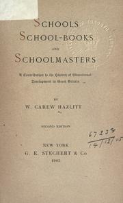 Cover of: Schools, school-books and schoolmasters: a contribution to the history of educational development in Great Britain.
