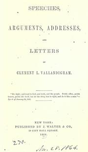 Speeches, arguments, addresses by Clement L. Vallandigham