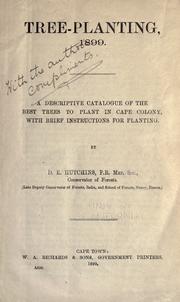 Cover of: Tree-planting, 1899.: A descriptive catalogue of the best trees to plant in Cape Colony, with brief instructions for planting.