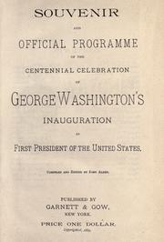 Cover of: Souvenir and official programme of the centennial celebrations of George Washington's inauguration as first president of the United States by John Alden