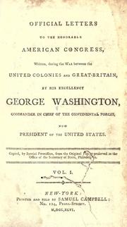 Official letters to the Honourable American Congress by George Washington