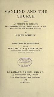 Cover of: Mankind and the church: being an attempt to estimate the contribution of great races to the fulness of the church of God, by seven bishops