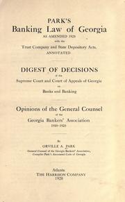 Park's banking law of Georgia as amended 1920 with the Trust Company and State Depository Acts by Orville A. Park