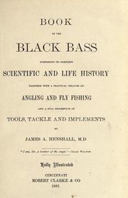 Cover of: Book of the black bass, comprising its complete scientific and life history by James A. Henshall