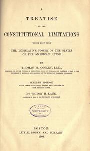 A Treatise On The Constitutional Limitations Which Rest Upon The Legislative Power Of The States