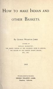 Cover of: How to make Indian and other baskets by George Wharton James, George Wharton James