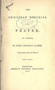 Cover of: The Christian doctrine of prayer by James Freeman Clarke