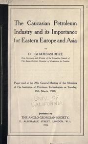 Cover of: The Caucasian petroleum industry and its importance to eastern Europe and Asia