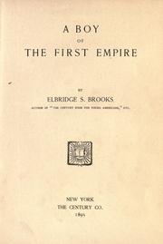 Cover of: A boy of the first empire. by Elbridge Streeter Brooks, Elbridge Streeter Brooks