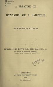 Cover of: A treatise on dynamics of a particle by Routh, Edward John
