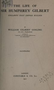 Cover of: The life of Sir Humphrey Gilbert, England's first empire builder by Gosling, William Gilbert