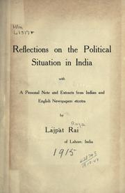 Cover of: Reflections on the political situation in India: with a personal note and extracts from Indian and English newspapers etcetra.