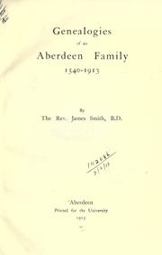 Cover of: Genealogies of an Aberdeen family, 1540-1913.