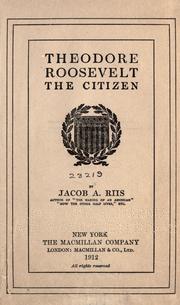 Cover of: Theodore Roosevelt, the citizen by Jacob A. Riis