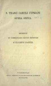 Cover of: S. Thasci Caecili Cypriani Opera omnia by Saint Cyprian, Bishop of Carthage