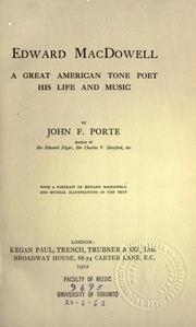 Cover of: Edward MacDowell, a great American tone poet by John Fielder Porte
