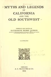 Cover of: Myths and legends of California and the Old Southwest by Katharine Berry Judson, Katharine Berry Judson