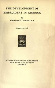 Cover of: The development of embroidery in America by Candace Wheeler, Candace Wheeler