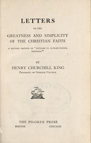 Cover of: Letters on the greatness and simplicity of the Christian faith by Henry Churchill King, Henry Churchill King