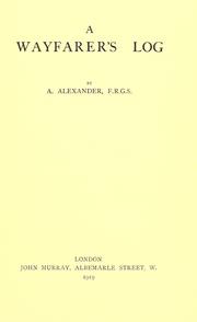 Cover of: A wayfarer's log. by Alexander, Alexander