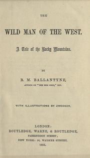 Cover of: The wild man of the West. by Robert Michael Ballantyne