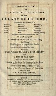 Cover of: Topographical and statistical description of the county of Oxford ...: to which is prefixed, a copions travelling guide ... forming a complete itinerary : also, a list of the fairs and an index table ....
