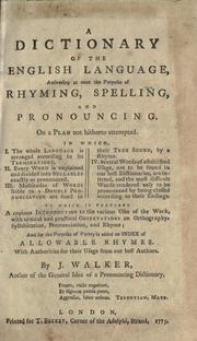 Cover of: A dictionary of the English language, answering at once the purposes of rhyming, spelling and pronouncing, on a plan not hitherto attempted