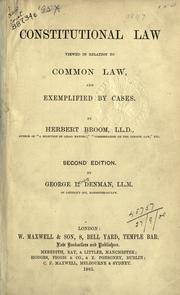 Cover of: Constitutional law viewed in relation to Common law, and exemplified by cases by Herbert Broom