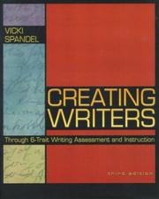 Cover of: Creating writers: through 6-trait writing assessment and instruction