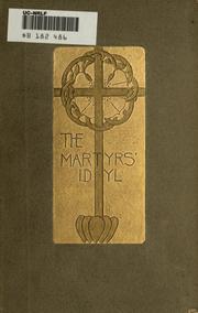 Cover of: The martyrs' idyl by Louise Imogen Guiney, Louise Imogen Guiney