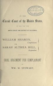 Cover of: In the Circuit court of the United States ...: ninth circuit ... William Sharon, complainant, vs. Sarah Althea Hill, respondent. Oral argument for complainant by Wm. M. Stewart.