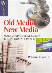 Cover of: Old media, new media | Dizard, Wilson P.