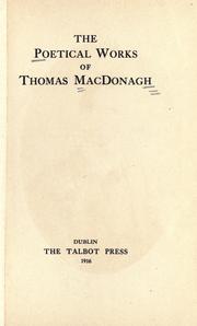 Cover of: The poetical works of Thomas MacDonagh. by Thomas MacDonagh