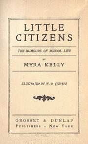 Cover of: Little citizens. by Myra Kelly, Myra Kelly