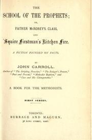 The school of the prophets, or, Father McRorey's class, and 'Squire Firstman's kitchen fire by John Carroll