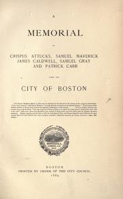 A memorial of Crispus Attucks, Samuel Maverick, James Caldwell, Samuel Gray, and Patrick Carr by Boston City Council