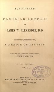 Cover of: Forty years' familiar letters of James W. Alexander, D.D. by Alexander, James W.