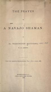 The prayer of a Navajo shaman by Washington Matthews