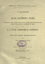 Cover of: A catalogue of 16,748 southern stars: deduced by the United States Naval Observatory from the zone observations made at Santiago de Chile