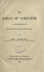 Cover of: The dirge of Coheleth in Ecclesiastes XII: discussed and literally interpreted